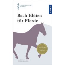 Bach-Blüten für Pferde - Pferdegesundheit kompakt